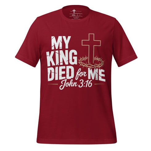 My King Died for Me Christian Bible Verse T-Shirt